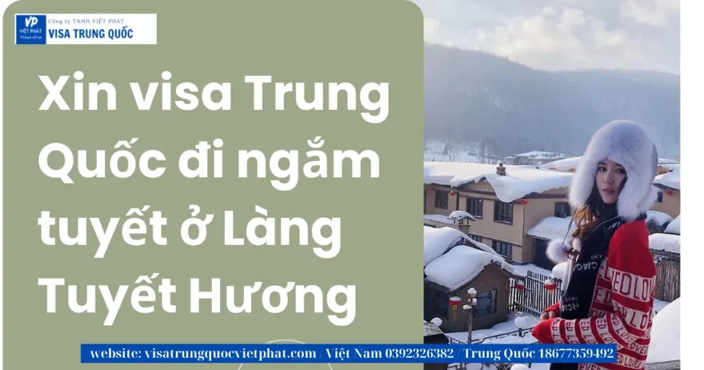 xin-visa-trung-quoc-di-ngam-tuyet-o-lang-tuyet-huong